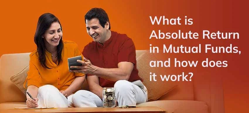 What is Absolute Return in a Mutual Fund 