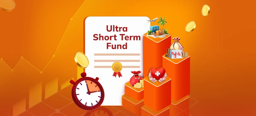 What are Ultra Short Term Funds