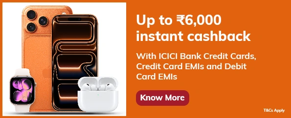 Get instant cashback of up to Rs 6,000 on Apple products.